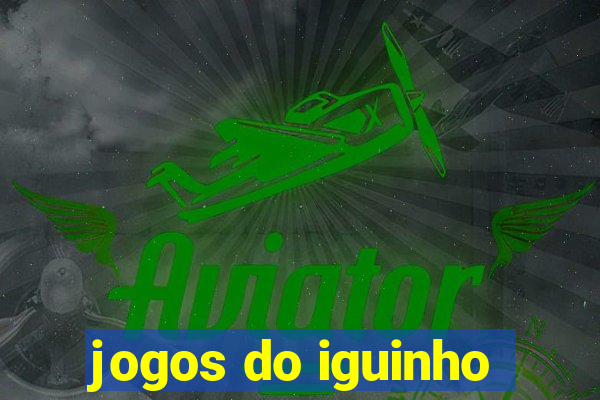 jogos do iguinho